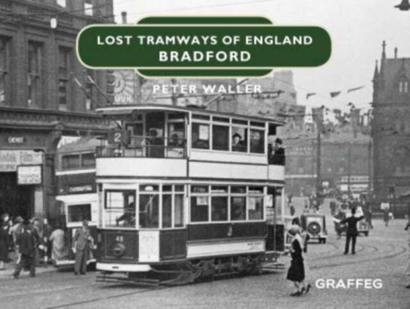 Lost Tramways of England: Bradford av Peter Waller