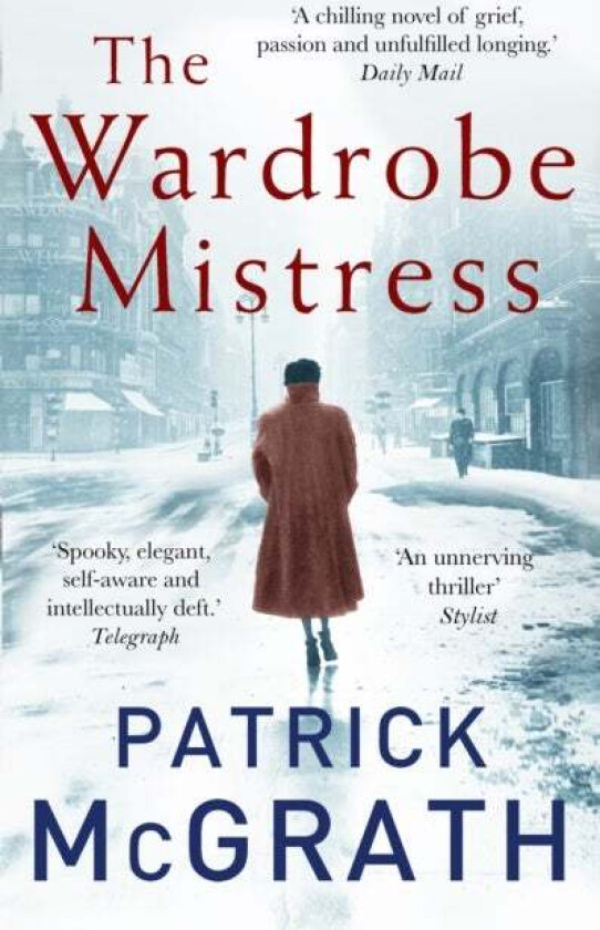The Wardrobe Mistress av Patrick McGrath
