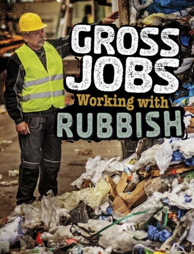 Gross Jobs Working with Rubbish av Nikki Bruno