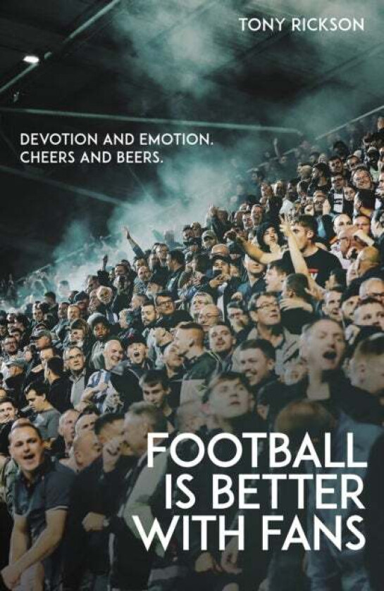 Football is Better with Fans av Tony Rickson