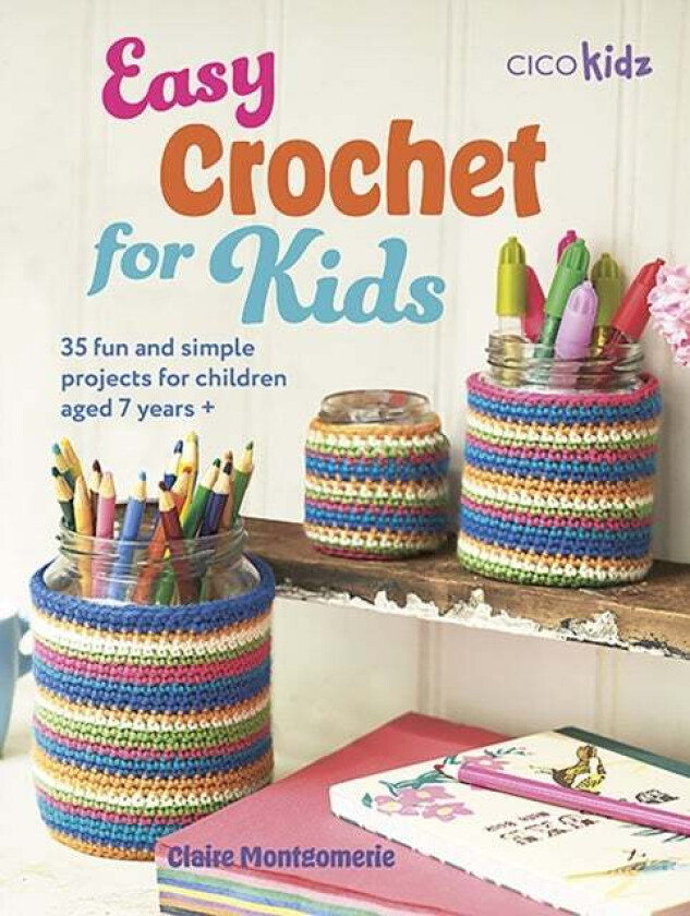 Easy Crochet for Kids av Claire Montgomerie