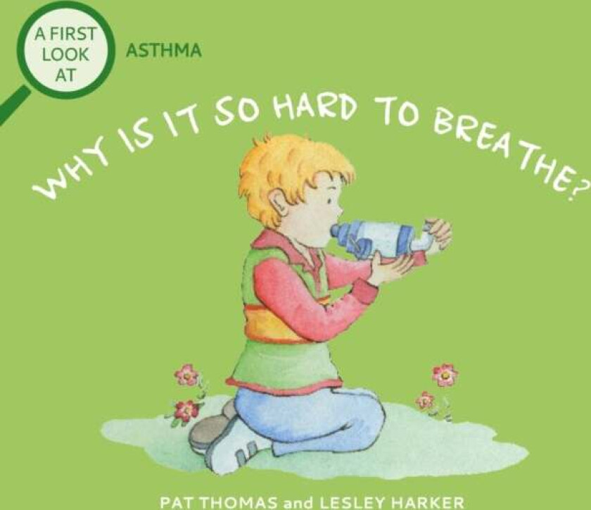 A First Look At: Asthma: Why is it so Hard to Breathe? av Pat Thomas