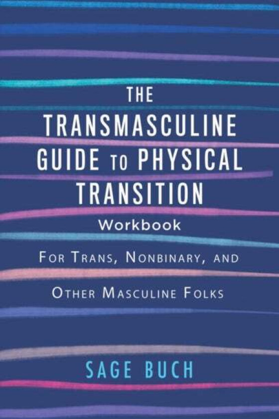 The Transmasculine Guide To Physical Transition Workbook av Sage Buch