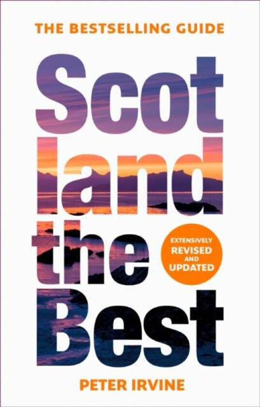 Scotland The Best av Peter Irvine, Collins Books