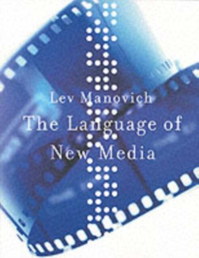 The Language of New Media av Lev (City University of New York) Manovich