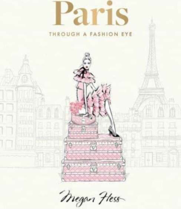 Paris: Through a Fashion Eye av Megan Hess