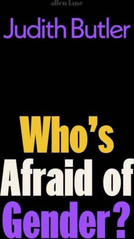 Who's Afraid of Gender? av Judith Butler