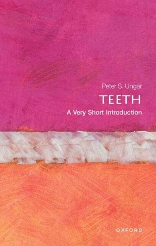 Teeth: A Very Short Introduction av Peter S. (Distinguished Professor and Chair of Anthropology Distinguished Professor and Chair of Anthropology Depa