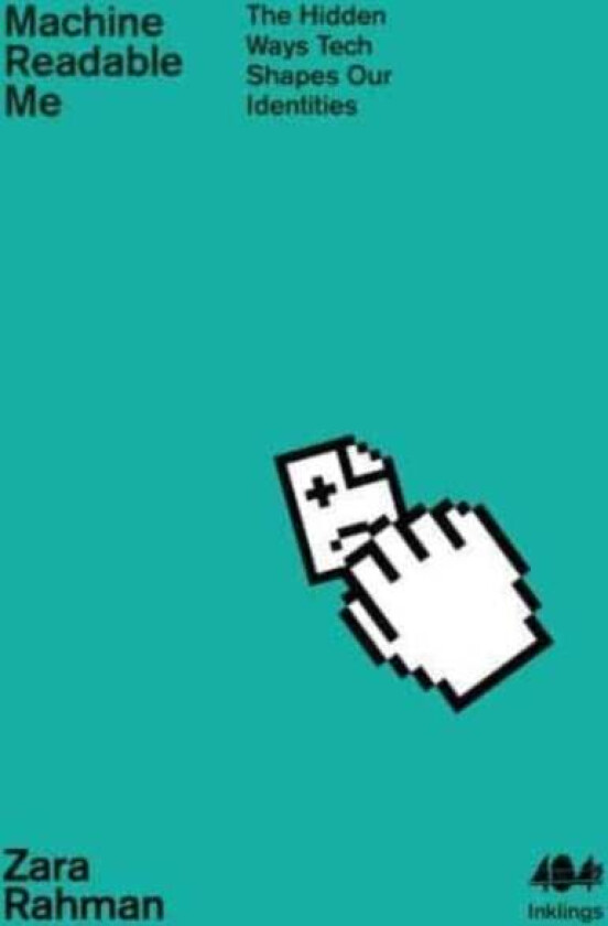 Machine Readable Me av Zara Rahman