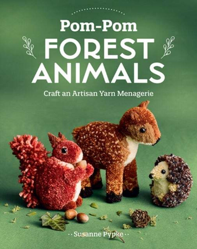 Pom-Pom Forest Animals av Susanne Pypke