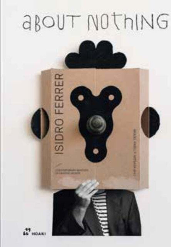 Isidro Ferrer: About Nothing av Miguel Angel Perez Arteaga