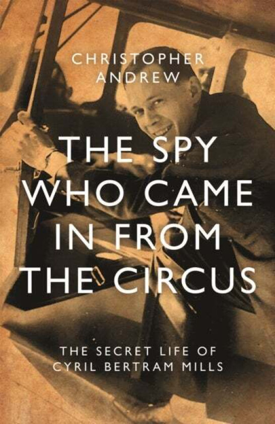The Spy Who Came in From the Circus av Christopher Andrew