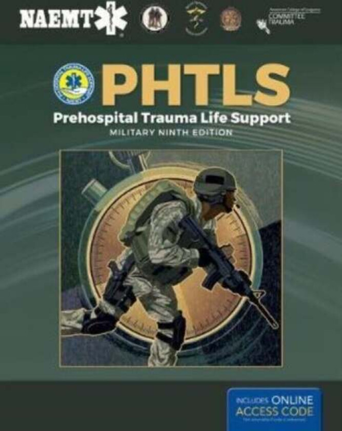 PHTLS: Prehospital Trauma Life Support, Military Edition av National Association of Emergency Medical Technicians (NAEMT)