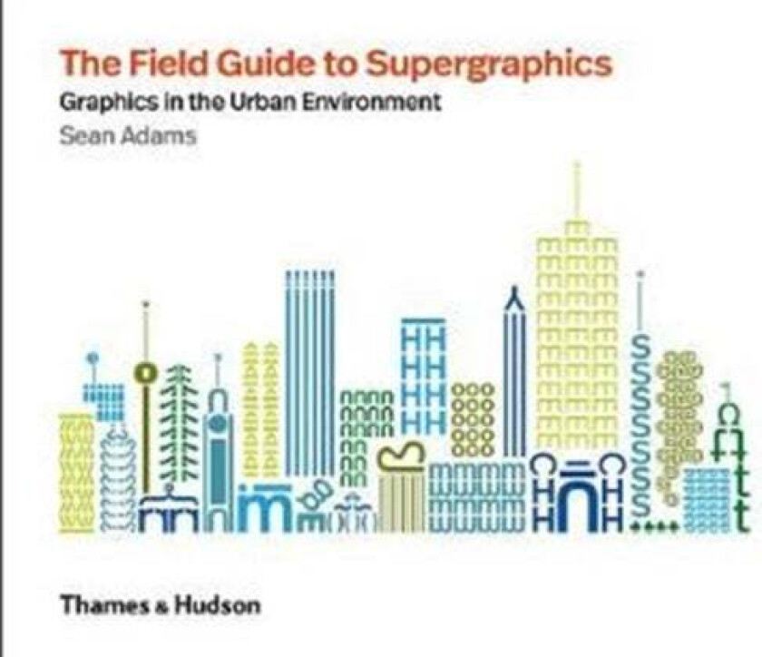 The Field Guide to Supergraphics av Sean Adams