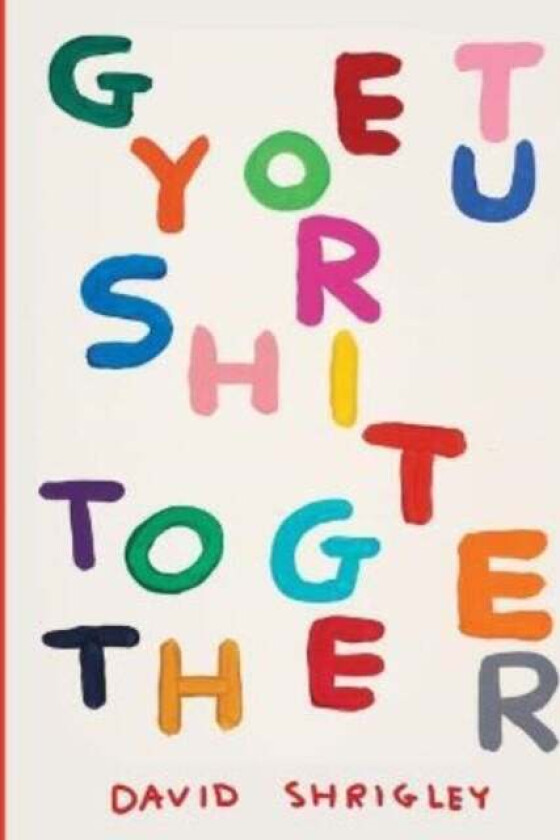 Get Your Shit Together av David Shrigley