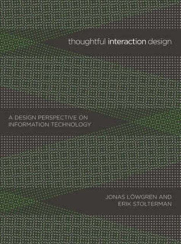 Thoughtful Interaction Design av Jonas (Linkoeping University) Loewgren, Erik Stolterman