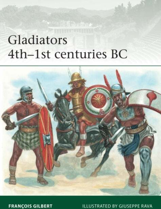 Gladiators 4th-1st centuries BC av Francois Gilbert