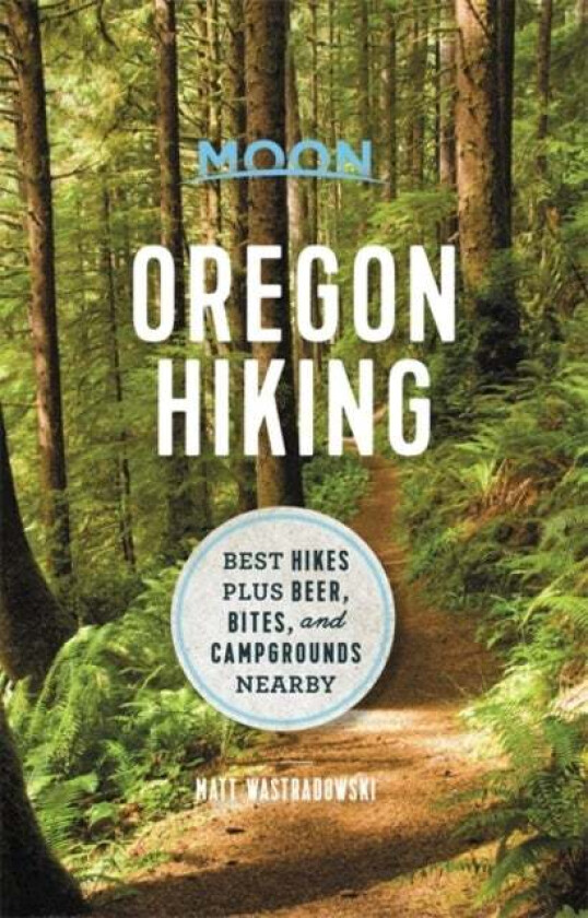 Moon Oregon Hiking (First Edition) av Matt Wastradowski