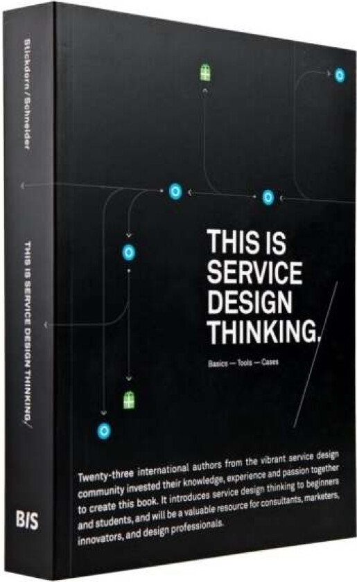 This is Service Design Thinking. Basics - Tools - Cases av Marc Stickdorn