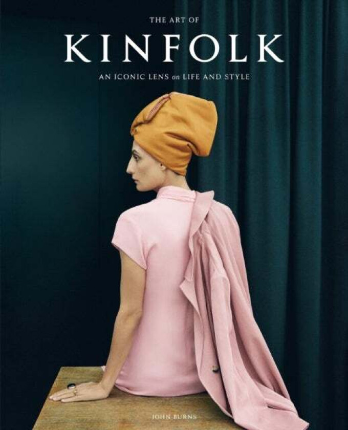 The Art of Kinfolk av John Burns