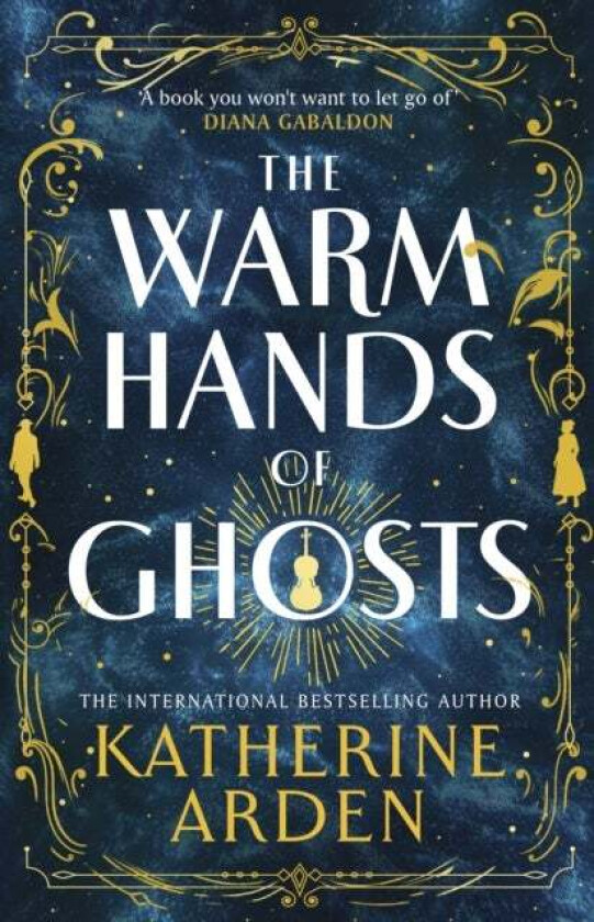 The Warm Hands of Ghosts av Katherine Arden