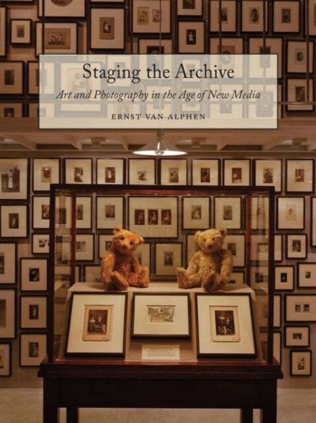 Staging the Archive av Ernst van Alphen