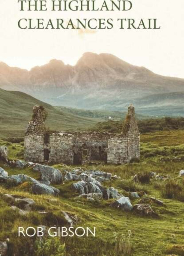 The Highland Clearances Trail av Rob Gibson