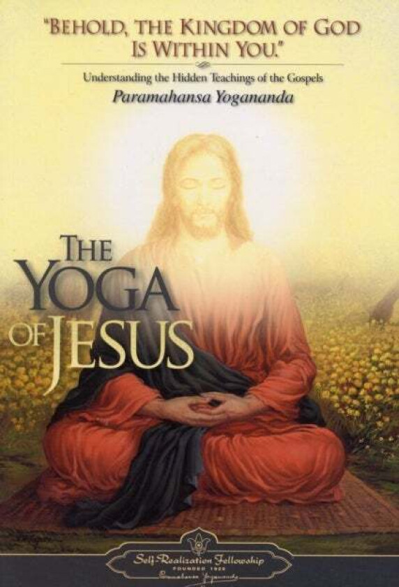 The Yoga of Jesus av Paramahansa Yogananda