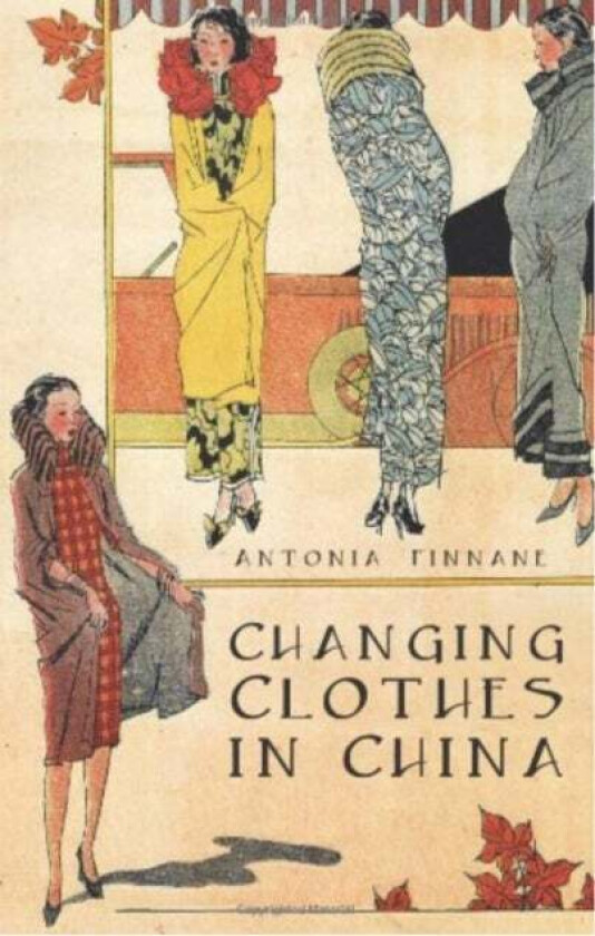 Changing Clothes in China av Antonia Finnane