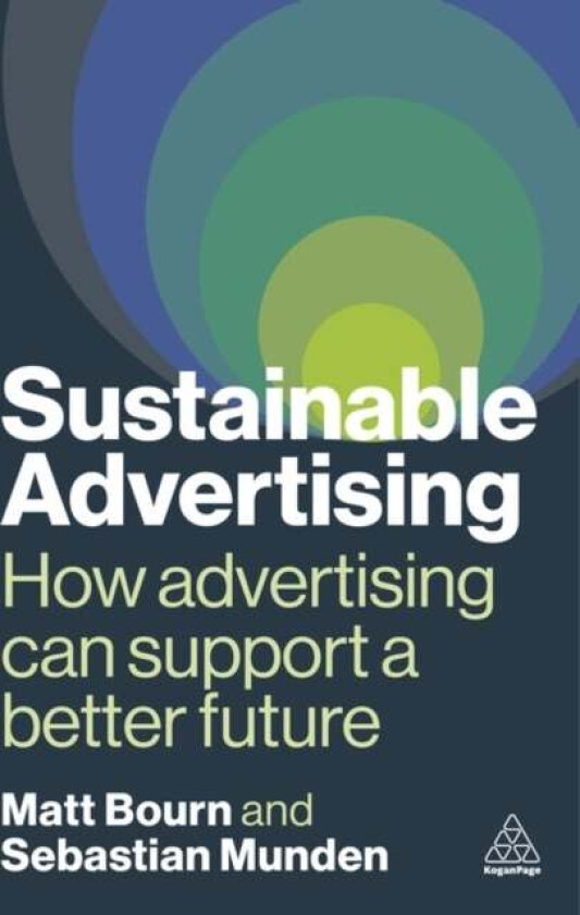 Sustainable Advertising av Matt Bourn, Sebastian Munden