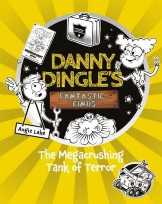 Danny Dingle's Fantastic Finds: The Megacrushing Tank of Terror (book 10) av Angie Lake