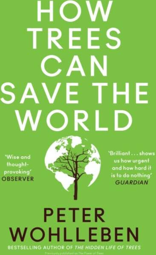 How Trees Can Save the World av Peter Wohlleben