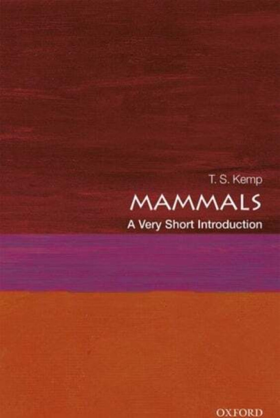 Mammals: A Very Short Introduction av T. S. (Emeritus Research Fellow St John's College Oxford) Kemp