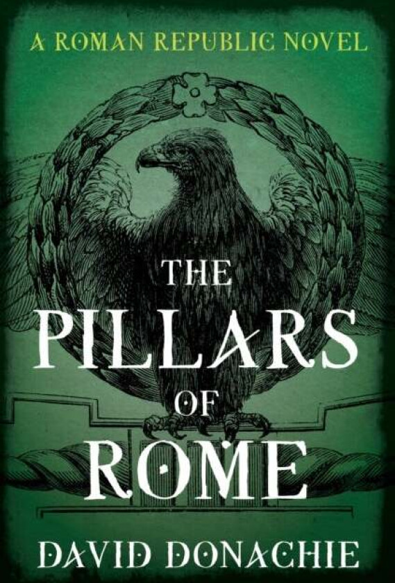 The Pillars of Rome av David Donachie