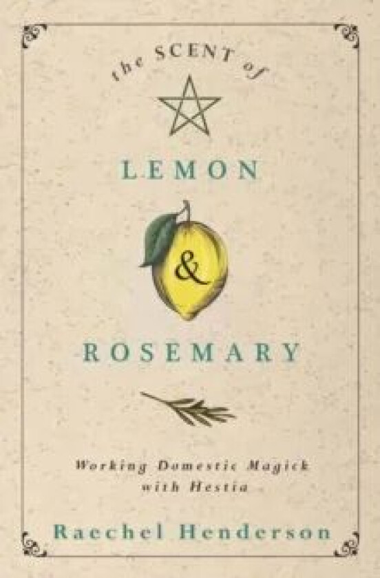 The Scent of Lemon and Rosemary av Raechel Henderson