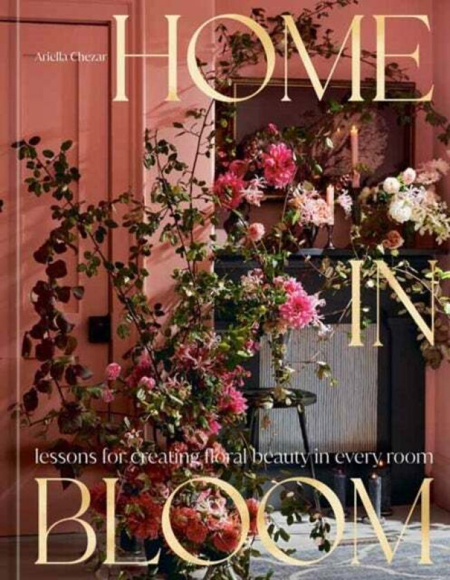 Home in Bloom av Ariella Chezar, Julie Michaels