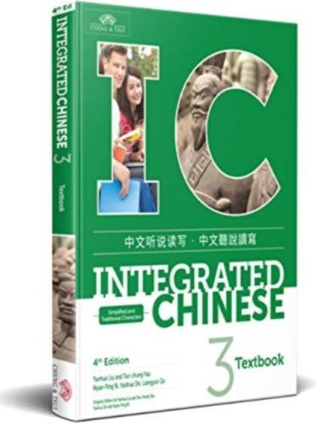 Integrated Chinese Level 3 - Textbook (Simplified and traditional characters) av Yuehua Liu, Tao-Chung Yao, Nyan-Ping Bi