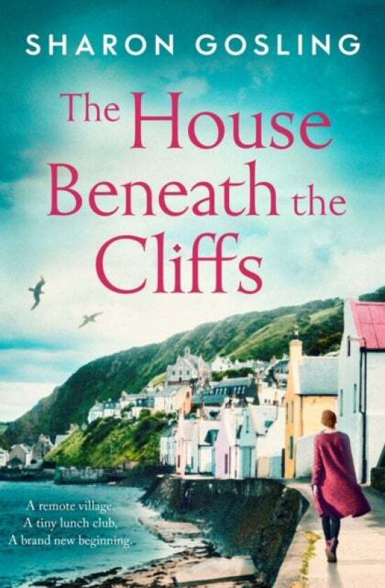The House Beneath the Cliffs av Sharon Gosling