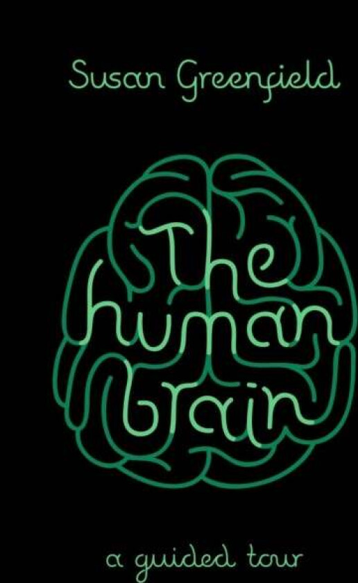 The Human Brain av Susan Greenfield