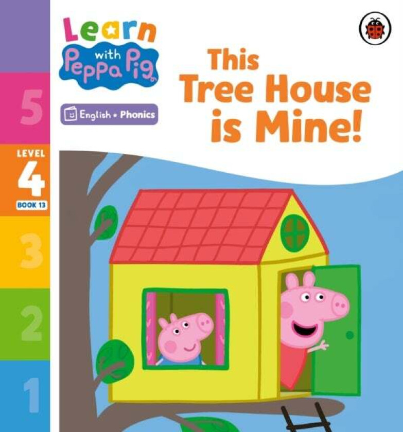 Learn with Peppa Phonics Level 4 Book 13 - This Tree House is Mine! (Phonics Reader) av Peppa Pig
