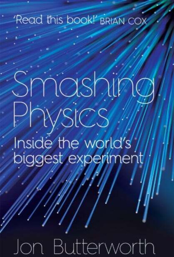 Smashing Physics av Jon Butterworth