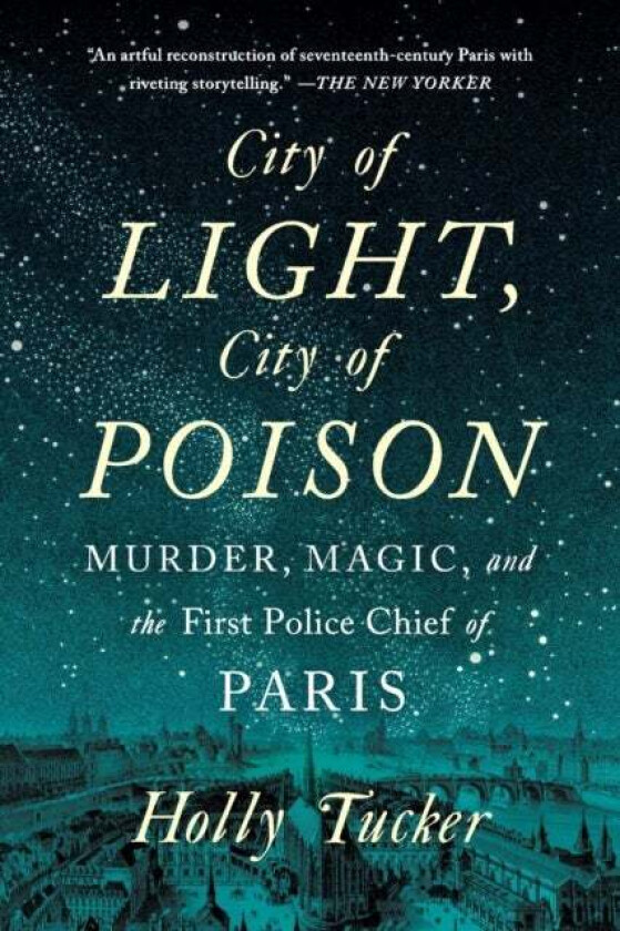 City of Light, City of Poison av Holly (Vanderbilt University) Tucker