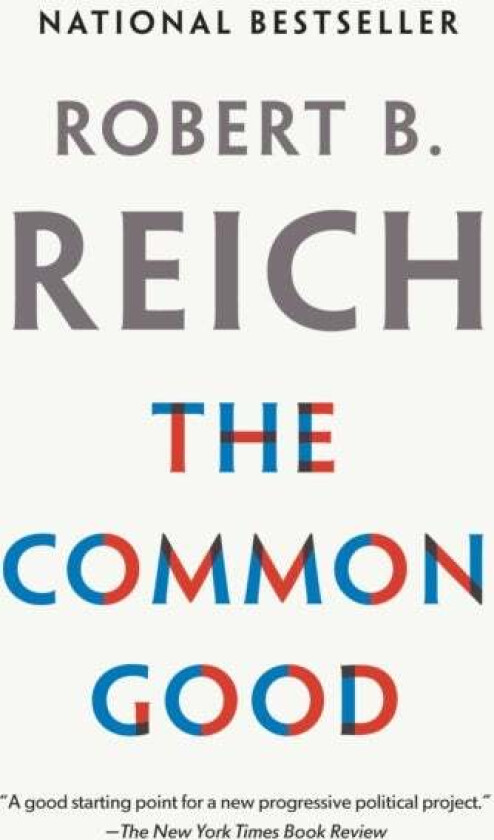 The Common Good av Robert B. Reich