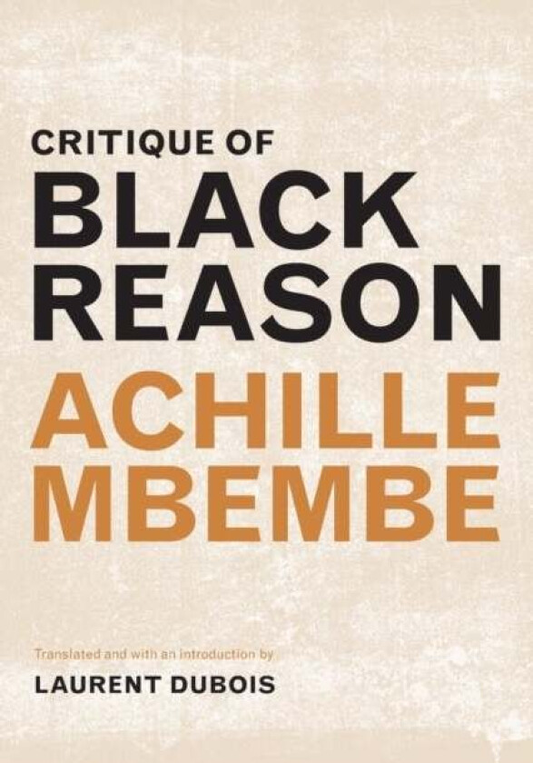 Critique of Black Reason av Achille Mbembe