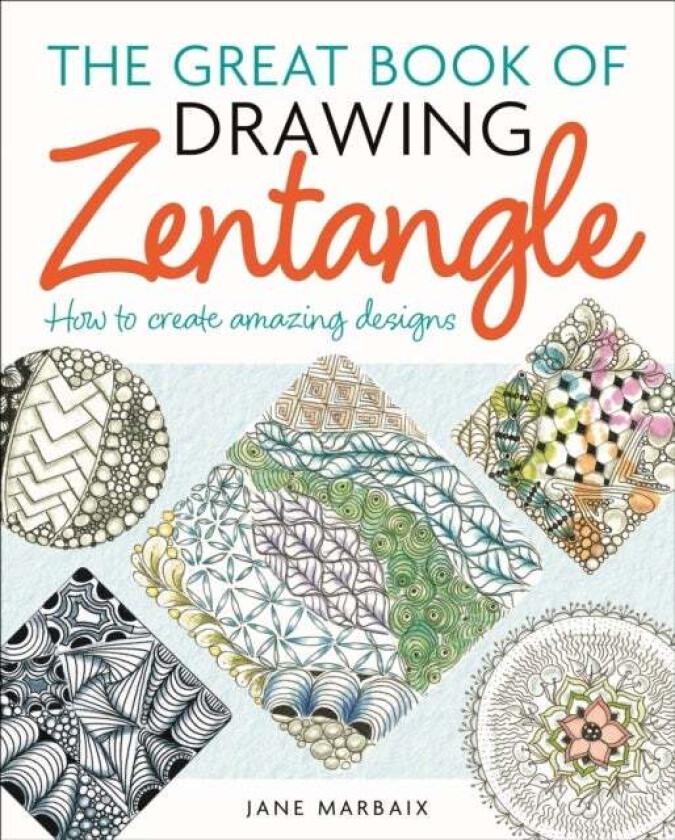 The Great Book of Drawing Zentangle av Jane Marbaix