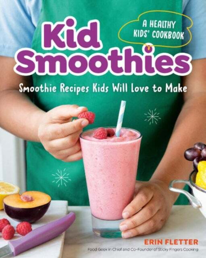 Kid Smoothies - a Healthy Kids' Cookbook av Erin (Erin Fletter) Fletter