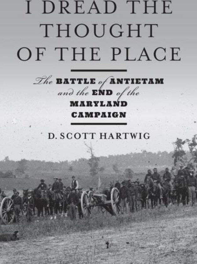 I Dread the Thought of the Place av D. Scott (Gettysburg National Military Park) Hartwig