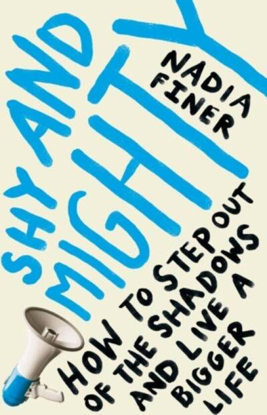 Shy and Mighty av Nadia Finer