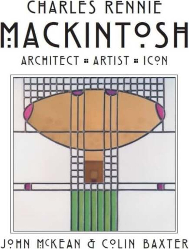 Charles Rennie Mackintosh av John McKean, Colin Baxter