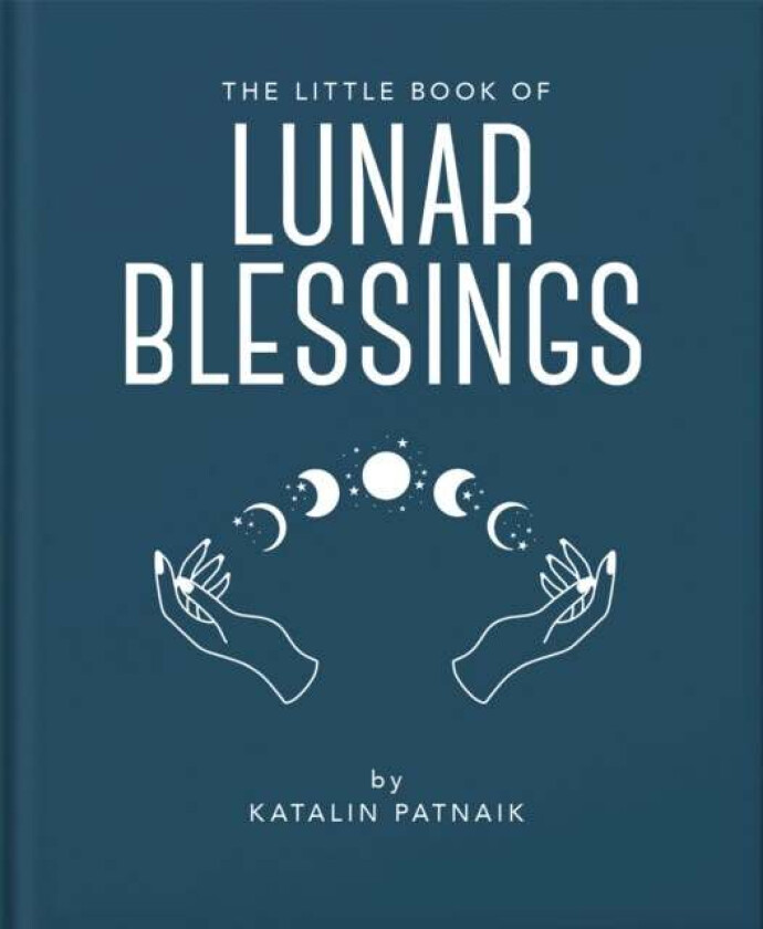 The Little Book of Lunar Blessings av Katalin Patnaik